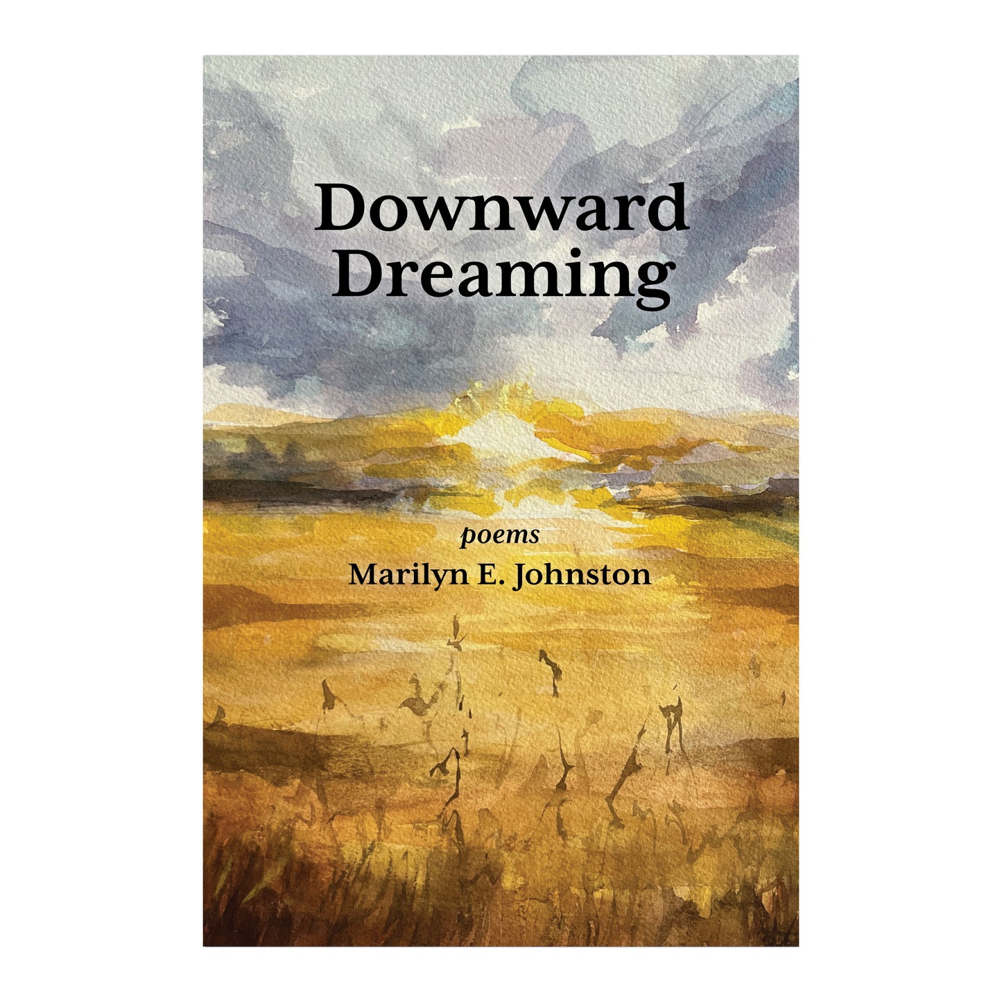 Downward Dreaming by Marilyn E. Johnston