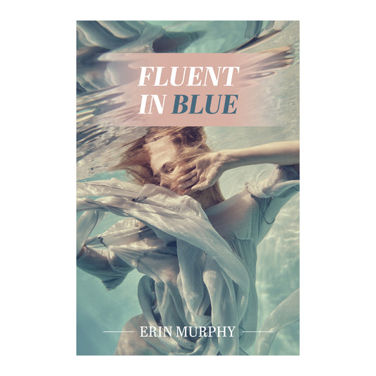 Fluent in Blue by Erin Murphy