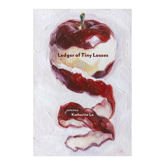 Ledger of Tiny Losses by Katherine Lo