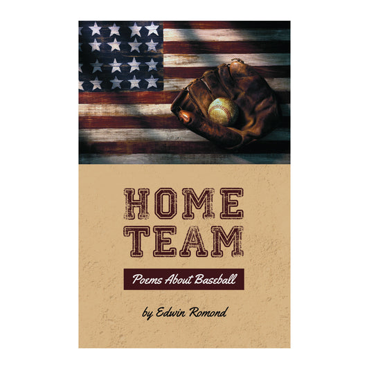 Home Team: Poems About Baseball by Edwin Romond