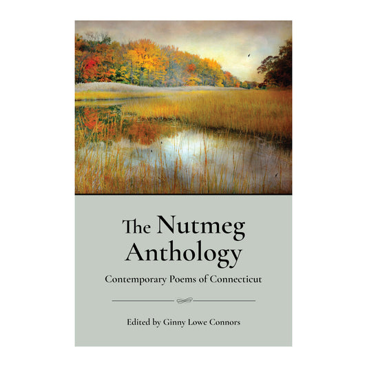 The Nutmeg Anthology: Contemporary Poems of Connecticut