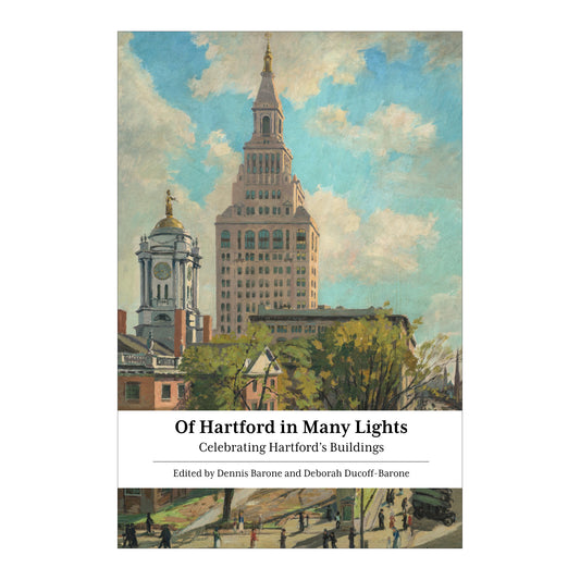 Of Hartford in Many Lights: Celebrating Hartford's Buildings