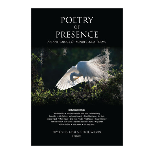 Poetry of Presence: An Anthology of Mindfulness Poems