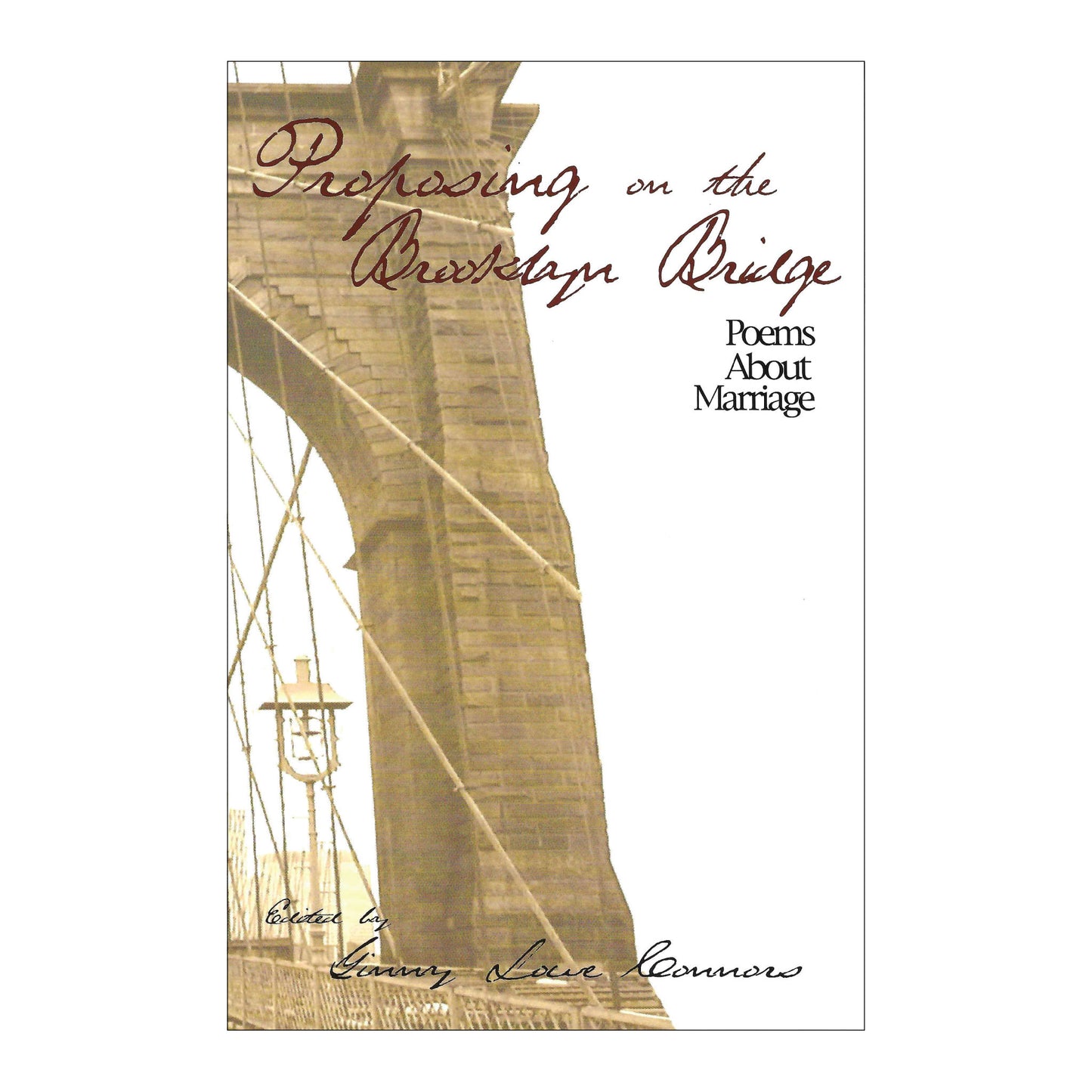 Proposing on the Brooklyn Bridge: Poems About Marriage